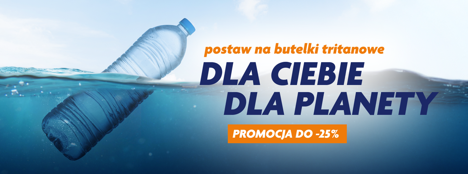 Butelki tritanowe dla ciebie, dla planety - dzień ziemi - ochrona środowiska