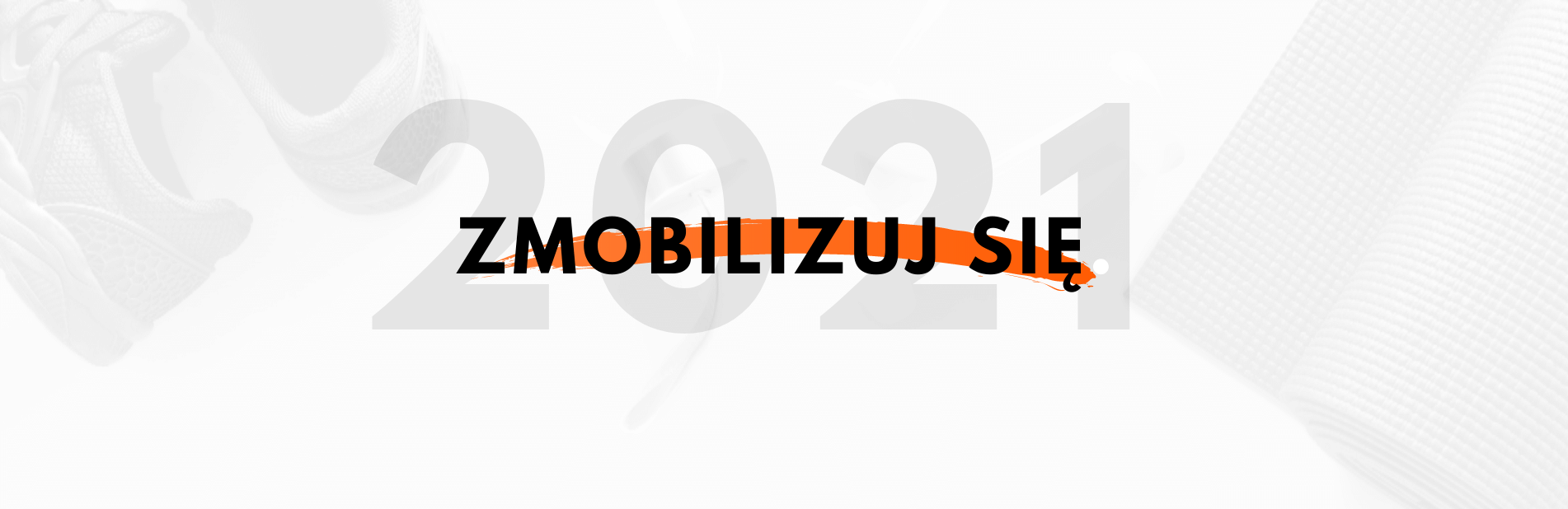Zmobilizuj się na rok 2021